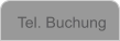 Tel. Buchung
