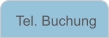 Tel. Buchung