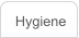 Hygiene