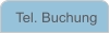 Tel. Buchung